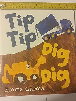 Tip Tip Dig Dig: Garcia, Emma: 9781905417582: Amazon.com: Books