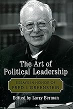 The Art of Political Leadership: Essays in Honor of Fred I. Greenstein