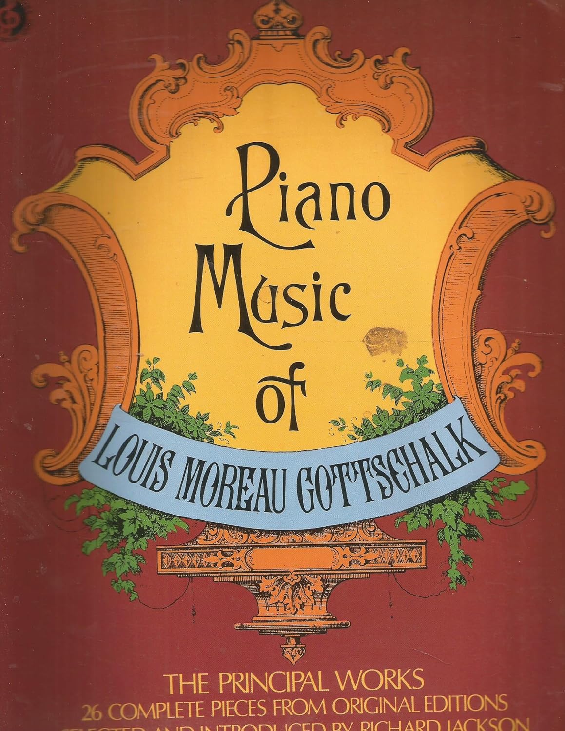 Piano Music of Louis Moreau Gottschalk The Principal Works 26 Complete Pieces from Original Editions      Sheet music – January 1, 1970