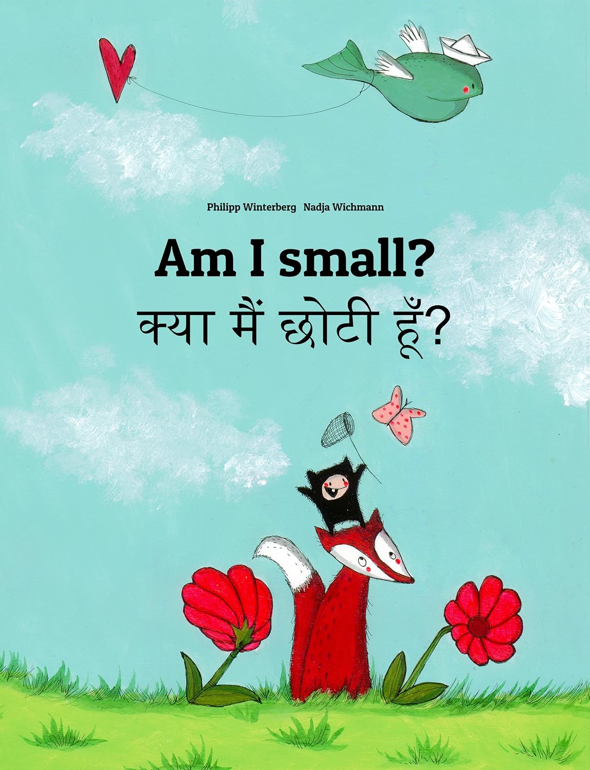 Am I small? क्या मैं छोटी हूँ?: Children’s Picture Book English-Hindi (Bilingual Edition) (Bilingual Books (English-Hindi) by Philipp Winterberg)