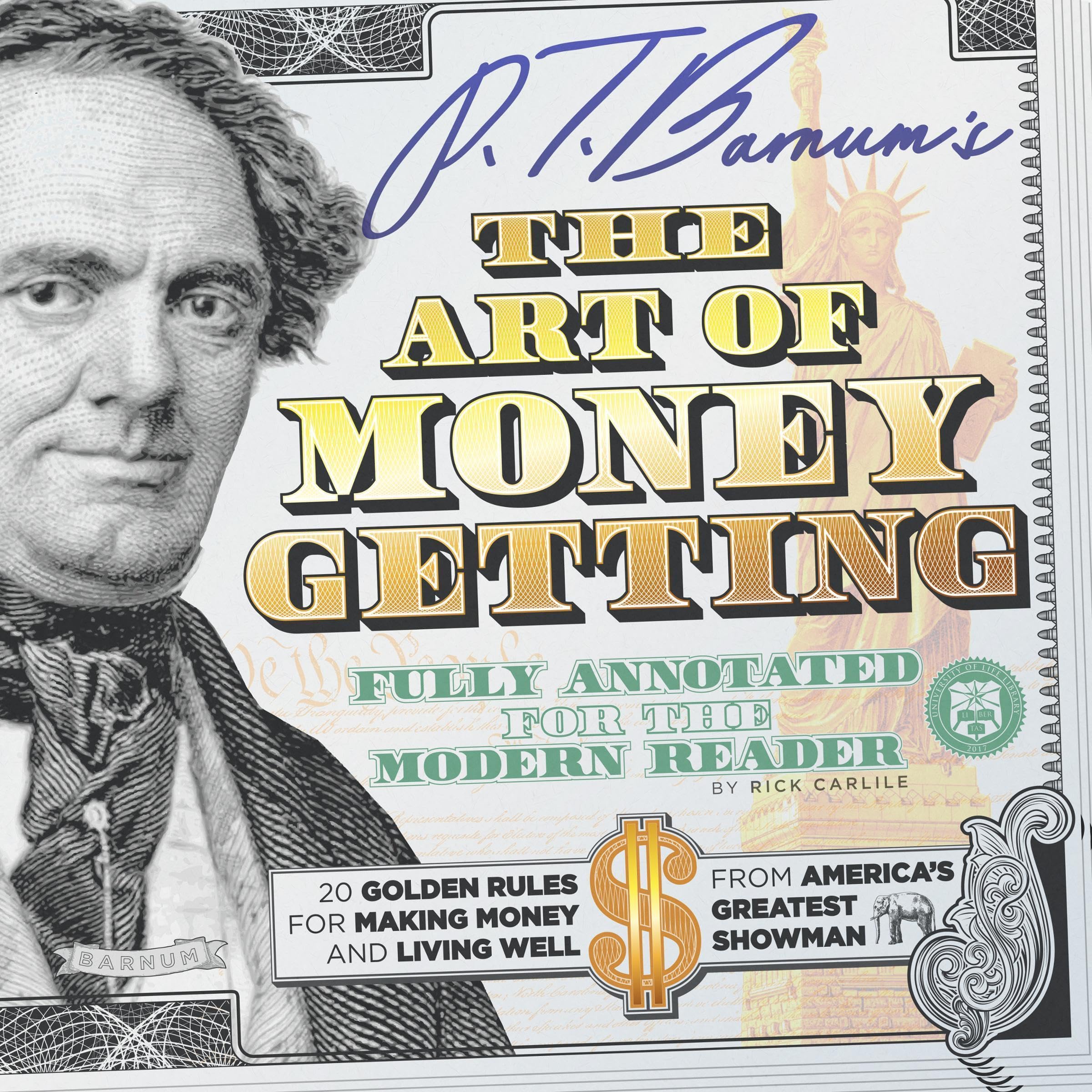 P.T. Barnum's The Art of Money Getting (Fully Annotated for the Modern Reader)