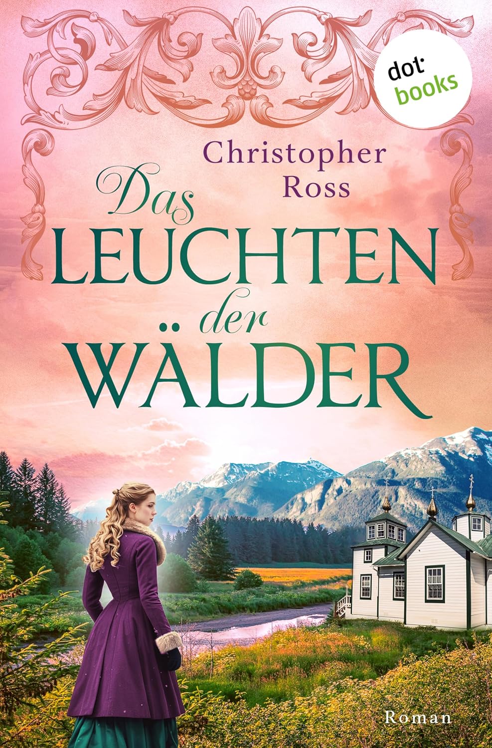 Das Leuchten der Wälder: Die Prinzessin-Sophie-Elisabeth-Saga 3 (German Edition)