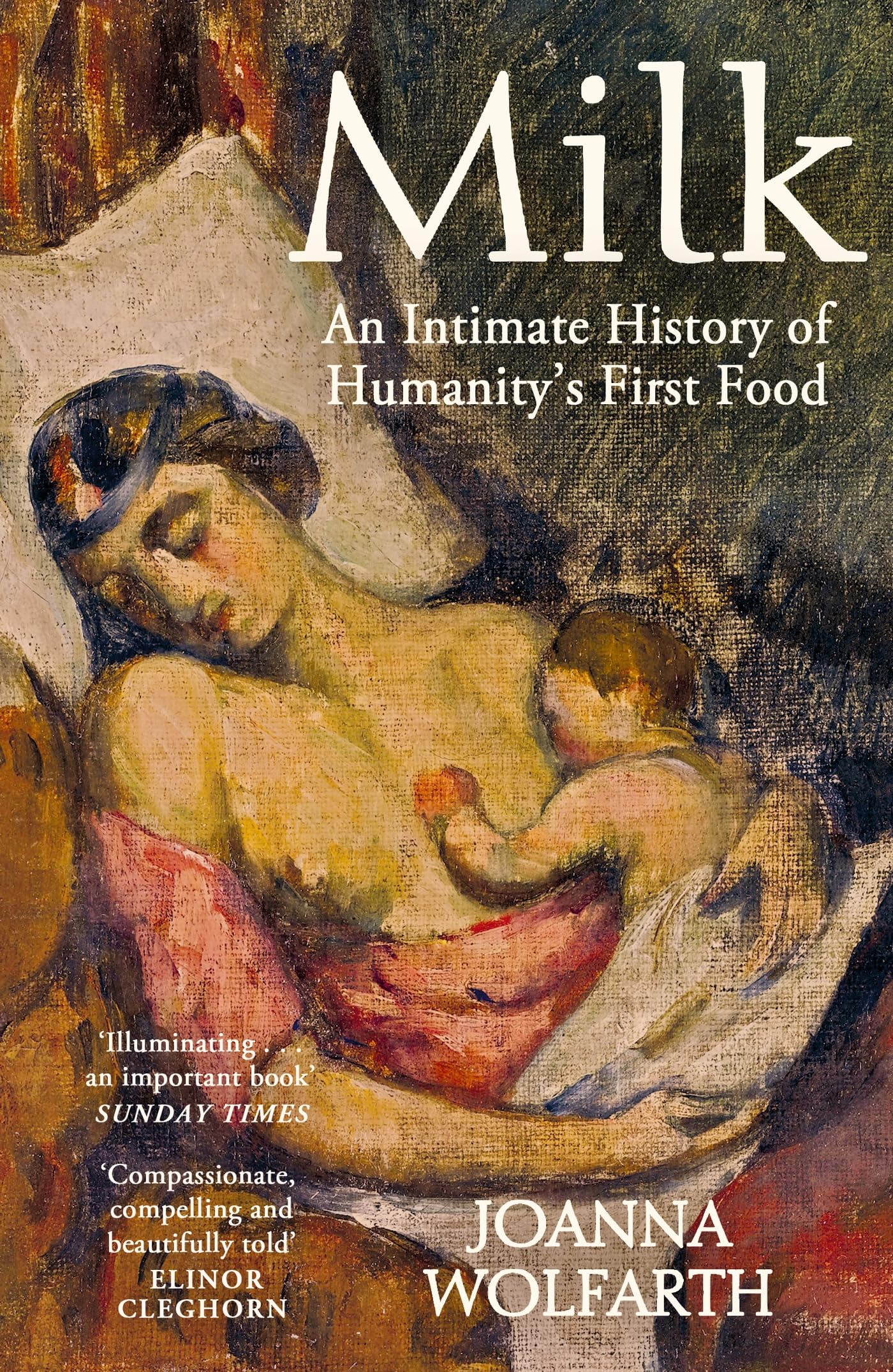 Milk An Intimate History of Breastfeeding by Joanna Wolfarth (Paperback Book)