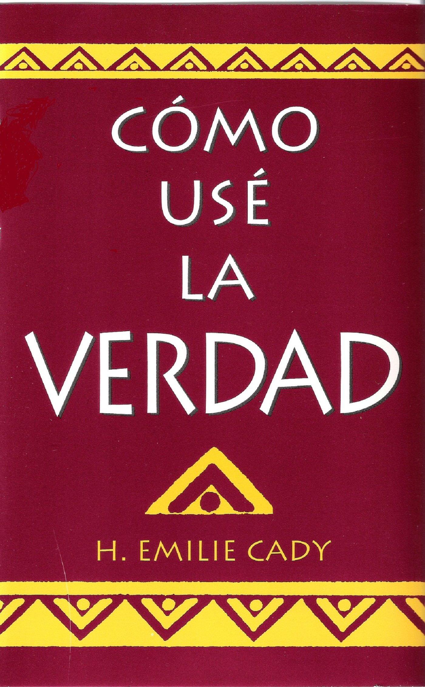 Cómo usé la Verdad (Spanish Edition)