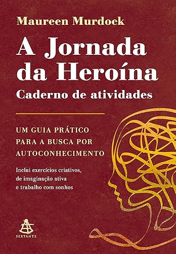 A Jornada da Heroína: Caderno de atividades: Um guia prático para a busca por autoconhecimento