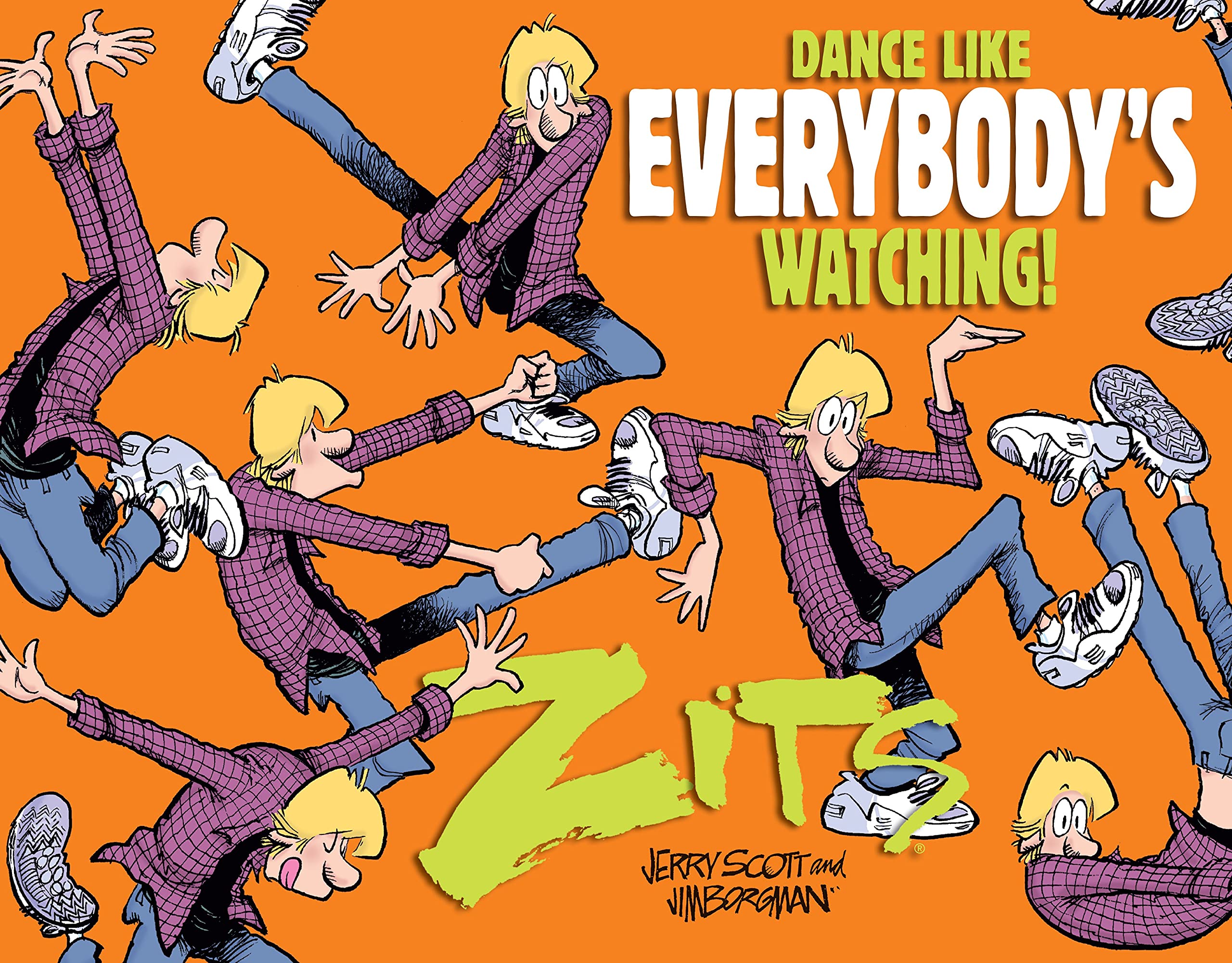 Dance Like Everybody's Watching!: A Zits Treasury
