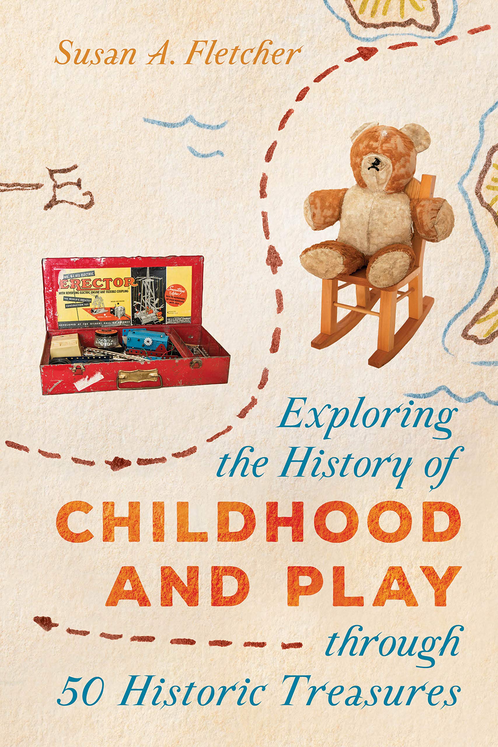 Exploring the History of Childhood and Play through 50 Historic Treasures (AASLH Exploring America's Historic Treasures)