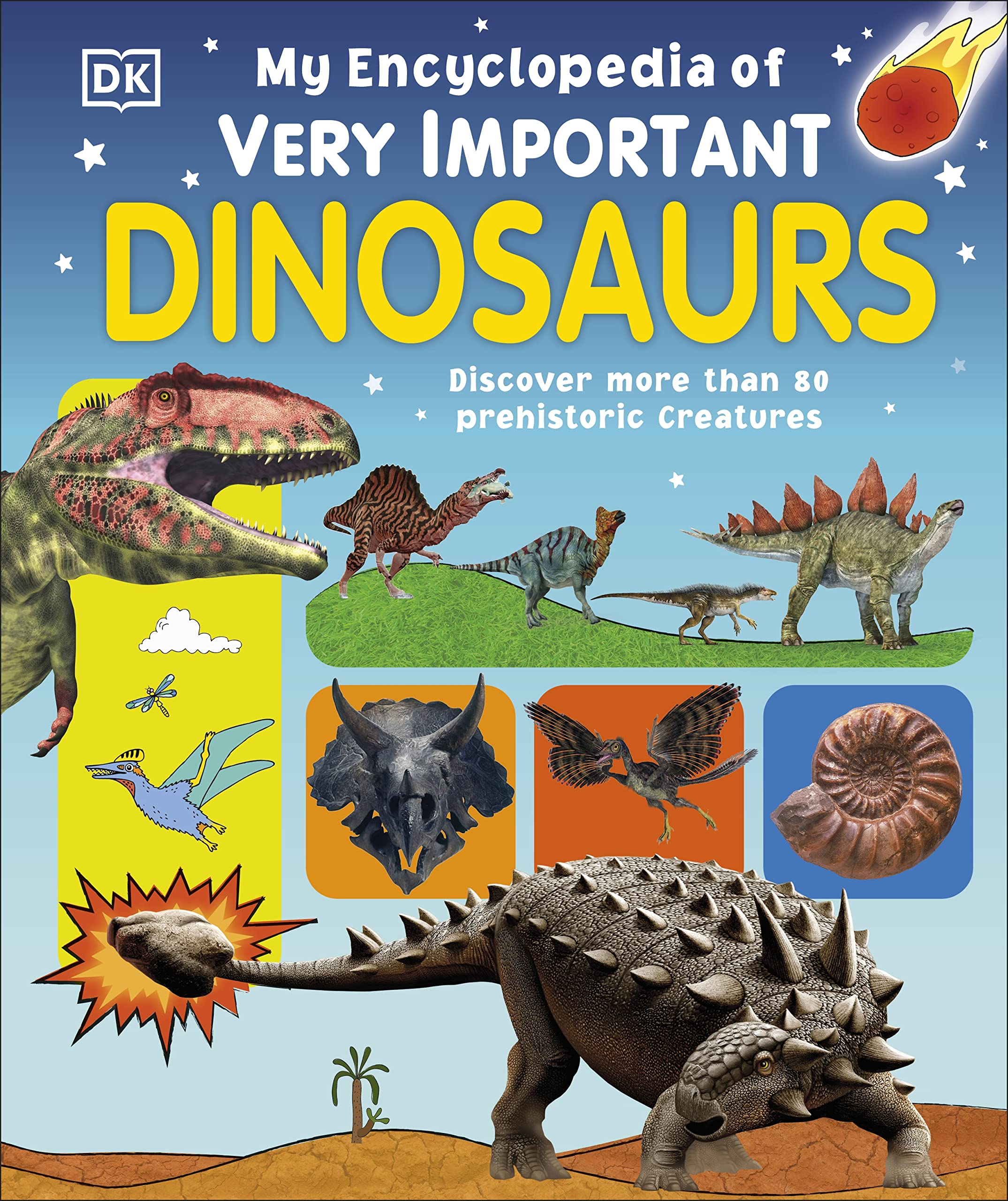My Encyclopedia of Very Important Dinosaurs: Discover more than 80 Prehistoric Creatures (My Very Important Encyclopedias)