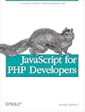 JavaScript for PHP Developers: A Concise Guide to Mastering JavaScript