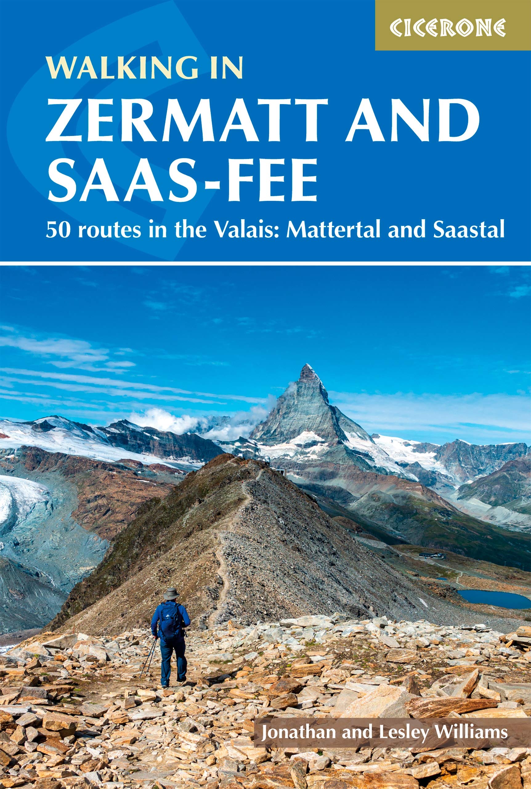 Walking in Zermatt and Saas-Fee: 50 routes in the Valais: Mattertal and Saastal (Cicerone Hiking Guides)