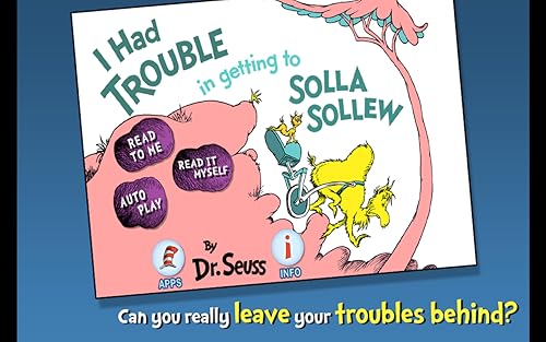 I Had Trouble in Getting to Solla Sollew - Dr. Seuss - App on the