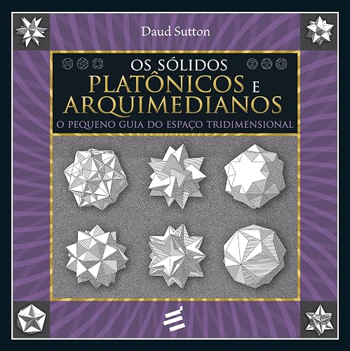 Os Sólidos Platônicos e Arquimedianos
