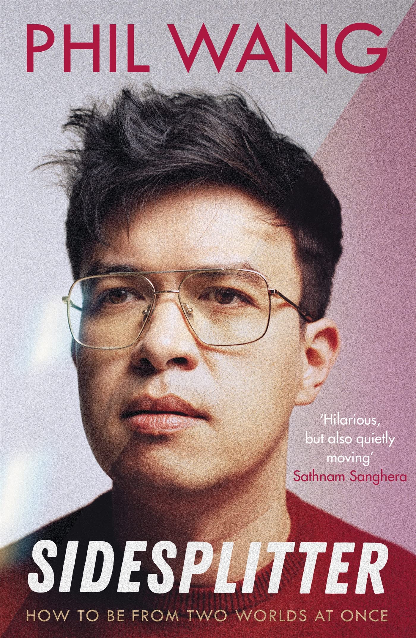 Sidesplitter: How To Be From Two Worlds At Once by Phil Wang HARDBACK