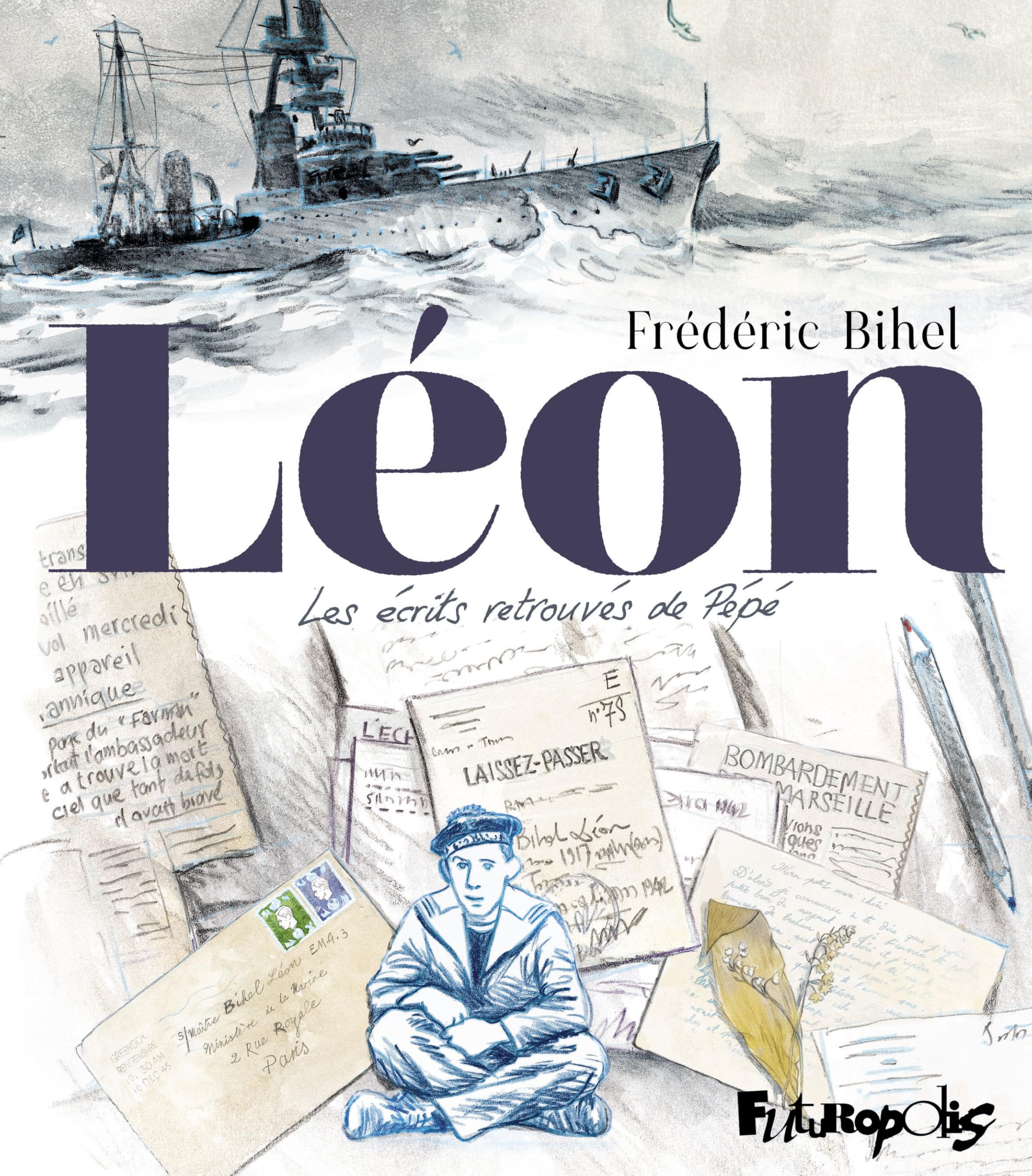 Léon Les écrits retrouvés de Pépé - Frédéric Bihel - Futuropolis - cartonné - Bande dessinée