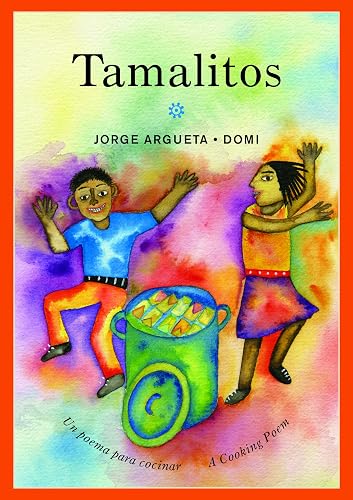 Tamalitos: Un poema para cocinar / A Cooking Poem (Bilingual Cooking Poems, 3)