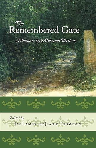 The Remembered Gate Memoirs by Alabama Writers (Deep South Books)