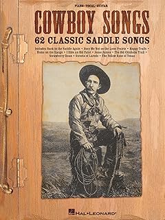 Cowboy Songs: 62 Classic Saddle Songs for Piano, Vocal and Guitar | Trad...