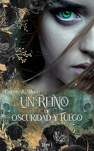 Un Reino de Oscuridad y Fuego (Libro 1): Fantasia Romantica (Un Reino de Mundos)