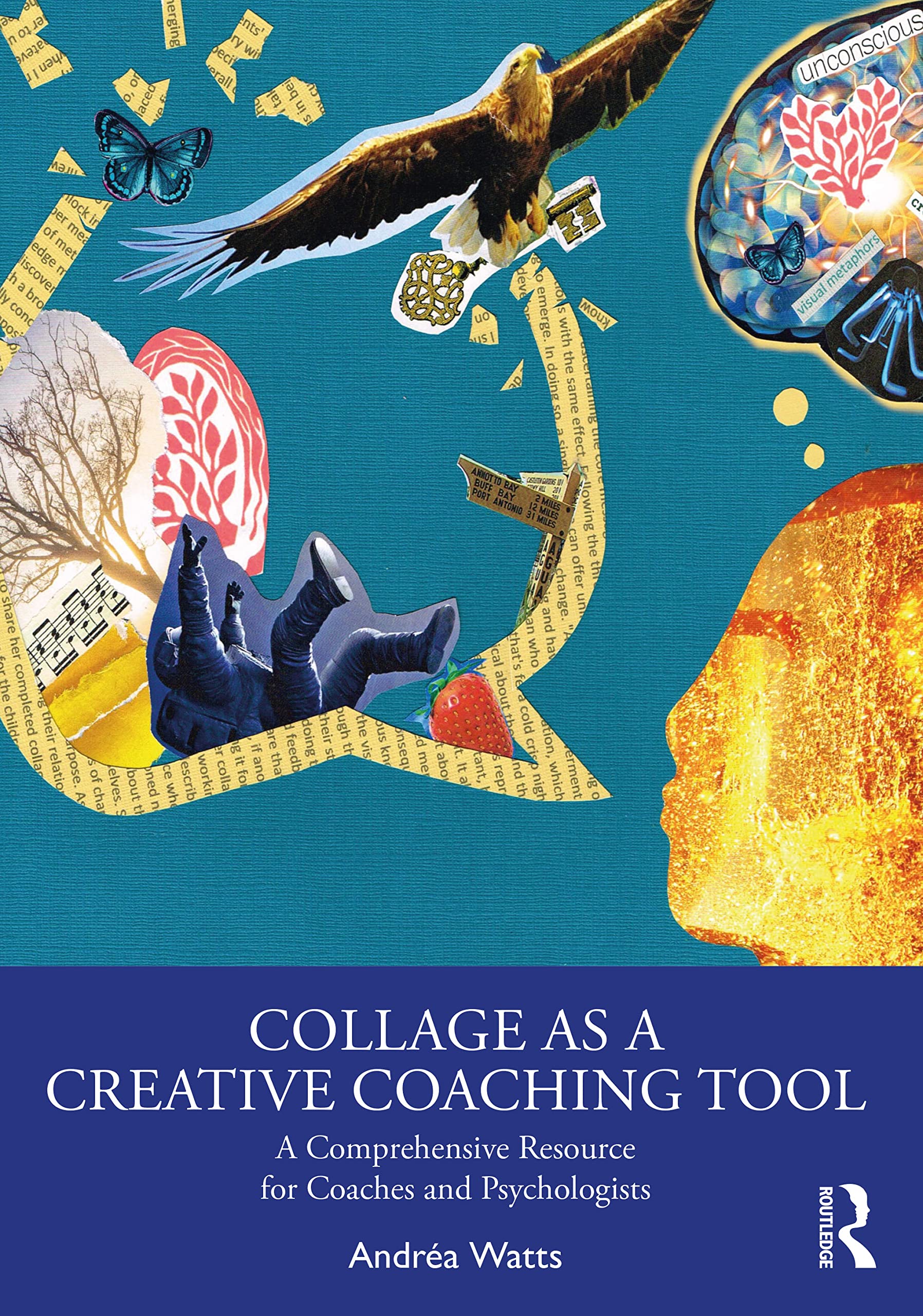 Collage as a Creative Coaching Tool by Andrea Watts (Paperback Book)