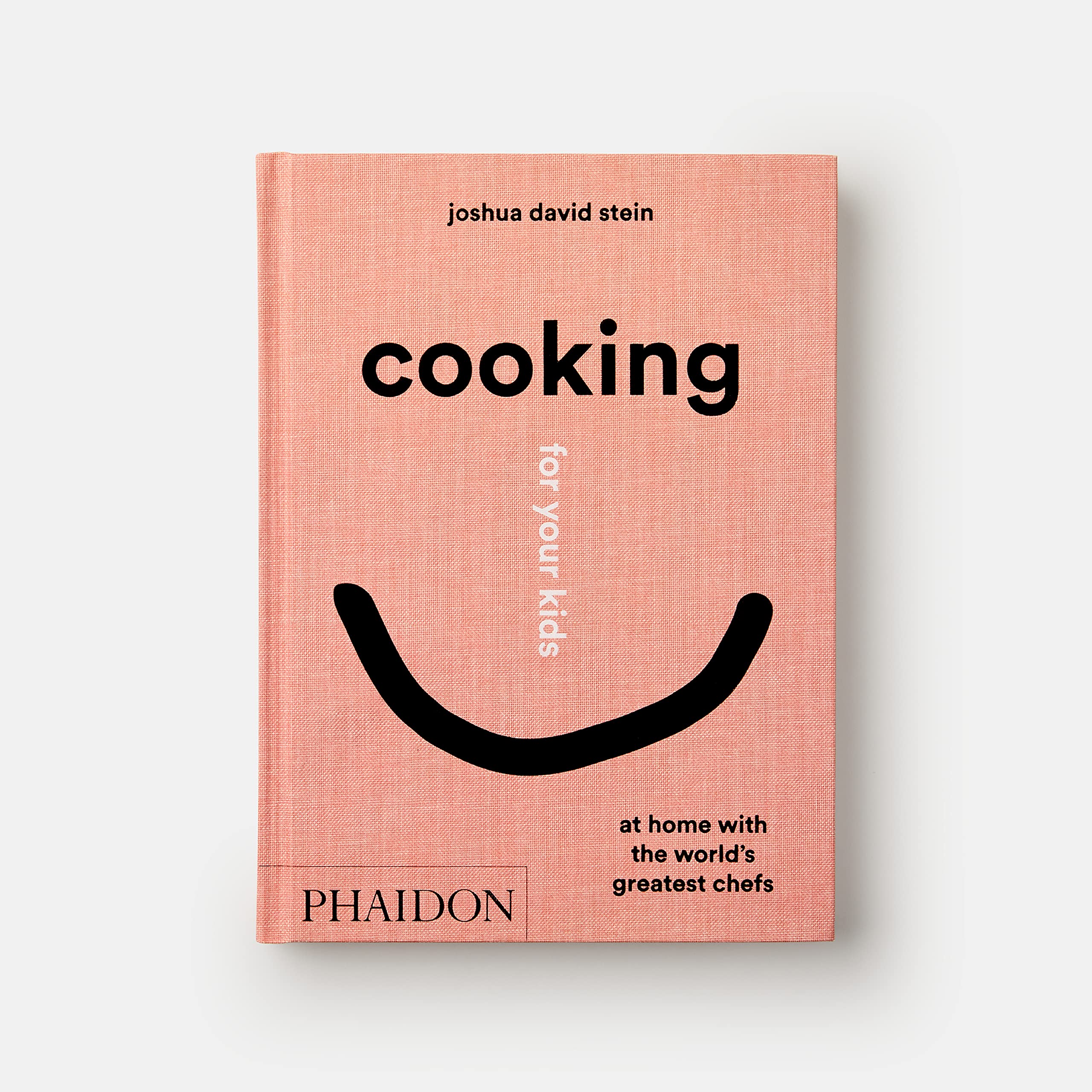 COOKING FOR YOUR KIDS: AT HOME WITH THE WORLD'S GREATEST CHEFS