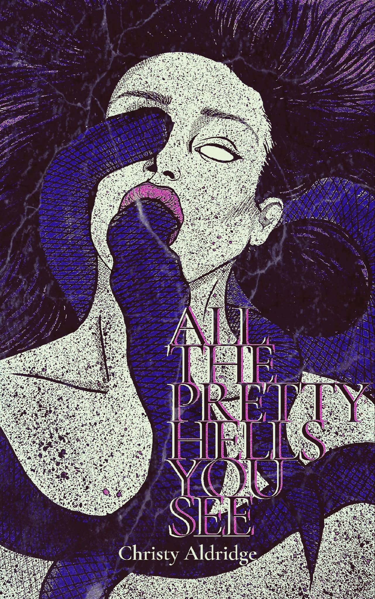 All The Pretty Hells You See