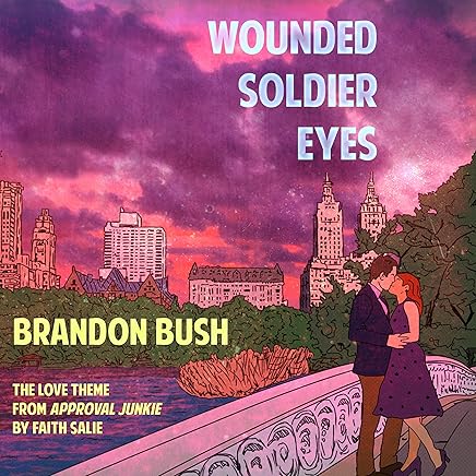 Wounded Soldier Eyes (The Love Theme from Approval Junkie)