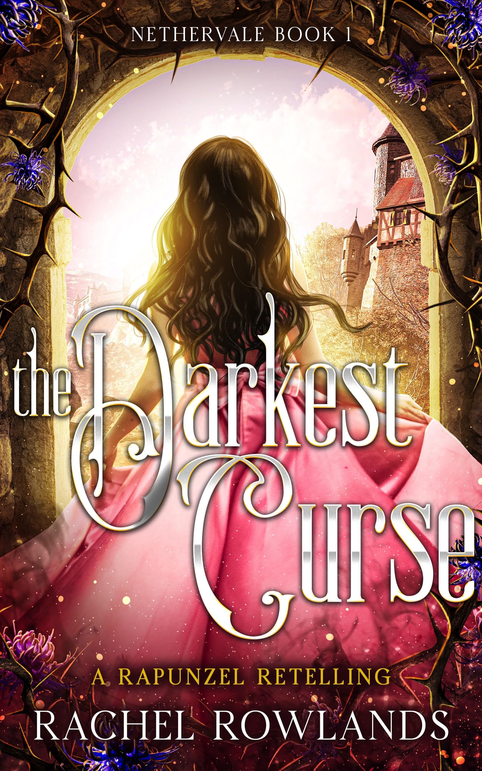 The Darkest Curse: A Rapunzel retelling (Nethervale)