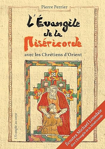 L'Evangile de la Miséricorde: avec les chrétiens d'Orient