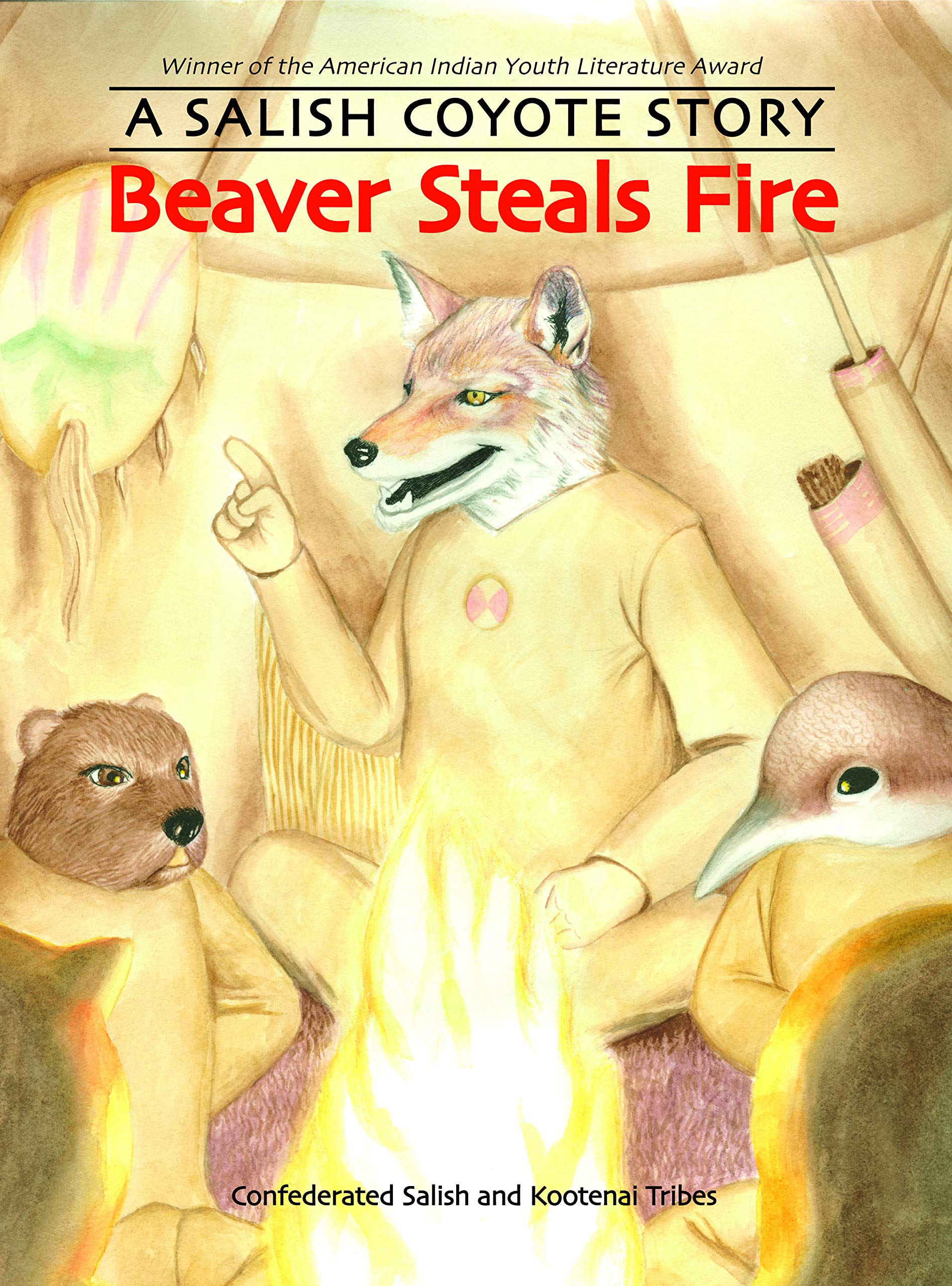 Beaver Steals Fire: A Salish Coyote Story