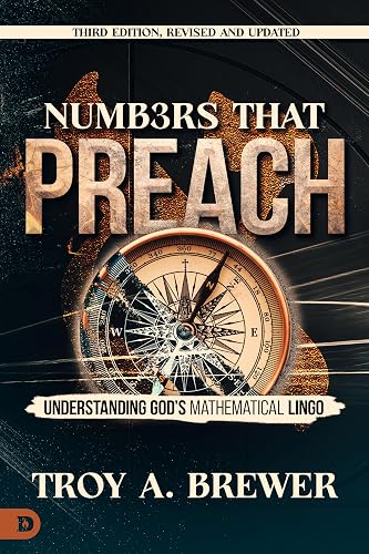 Numbers That Preach, Third Edition, Revised and Updated: Understanding God's Mathematical Lingo