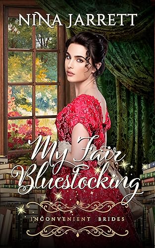 My Fair Bluestocking: Enemies to Lovers Regency Romance (Inconvenient Brides