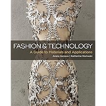 Fashion and Technology A Guide to Materials and Applications