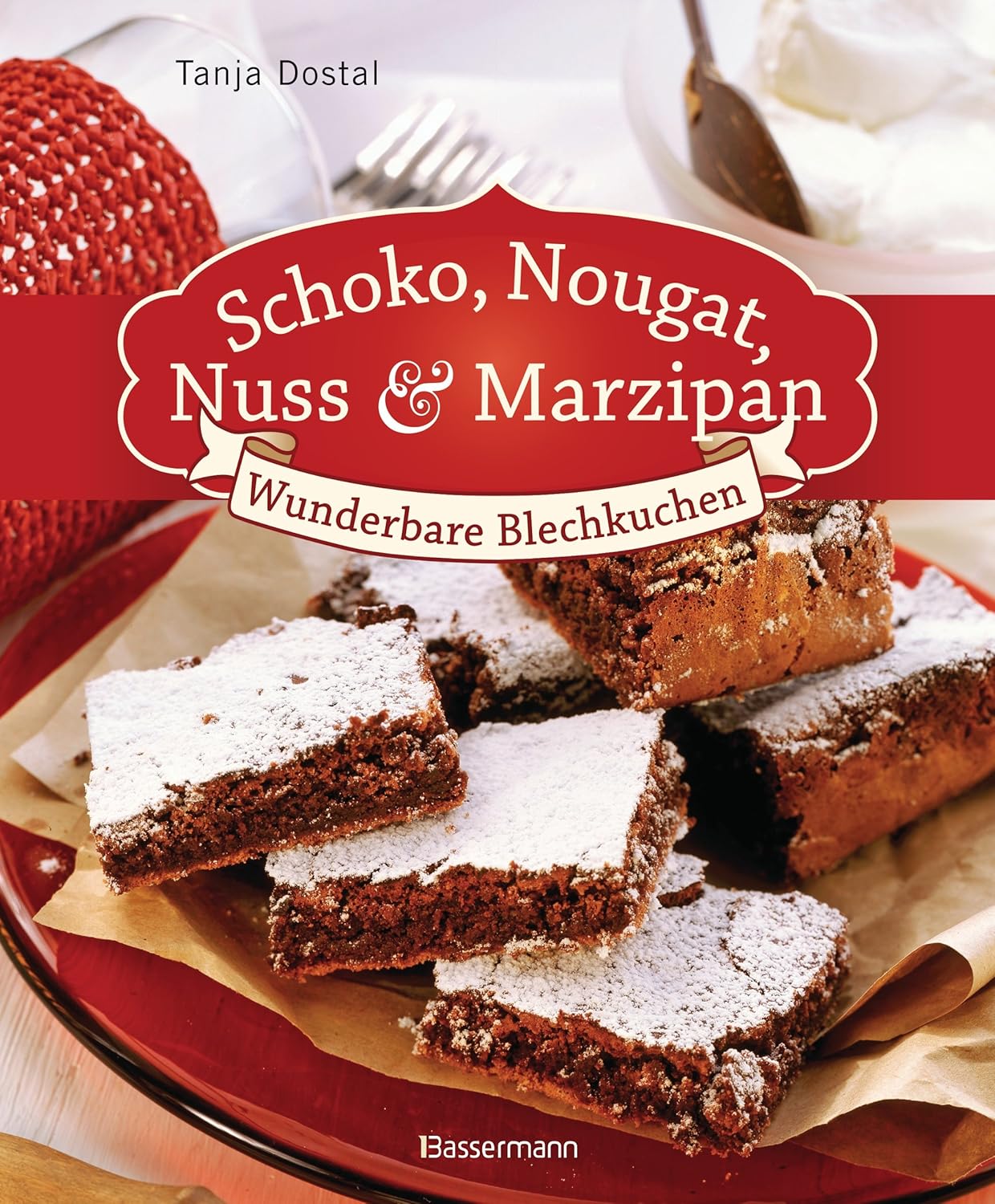 Schoko, Nougat, Nuss und Marzipan: Wunderbare Blechkuchen : Dostal ... Schoko, Nougat, Nuss und Marzipan: Wunderbare Blechkuchen : Dostal ...