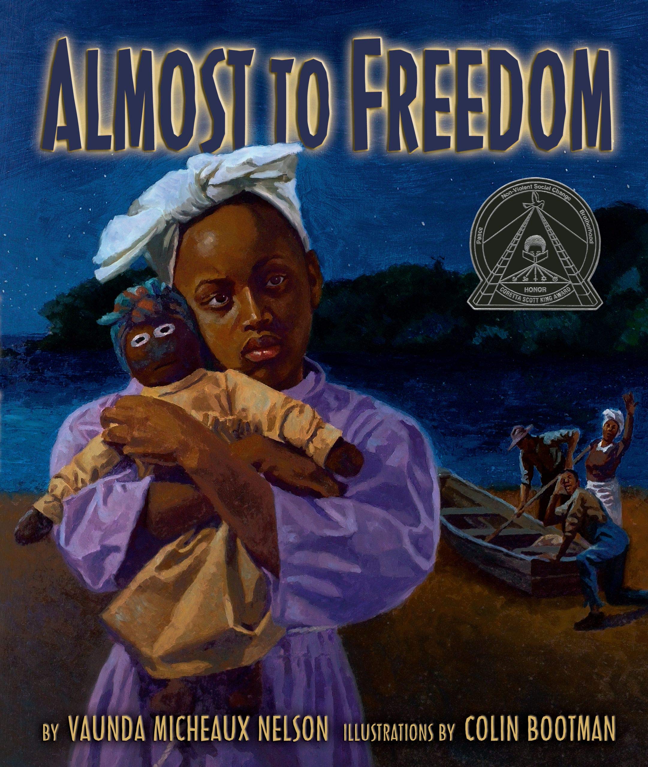 Almost to Freedom (Coretta Scott King Illustrator Honor Book)