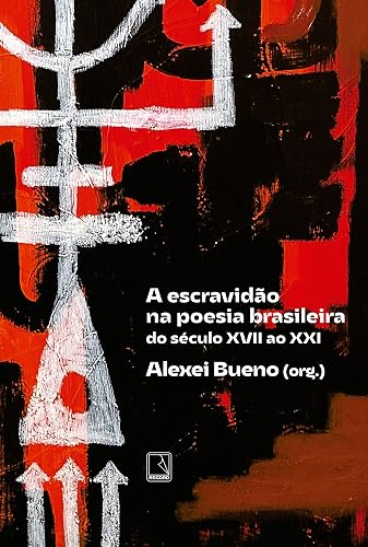 A escravidão na poesia brasileira: Do século XVII ao XXI