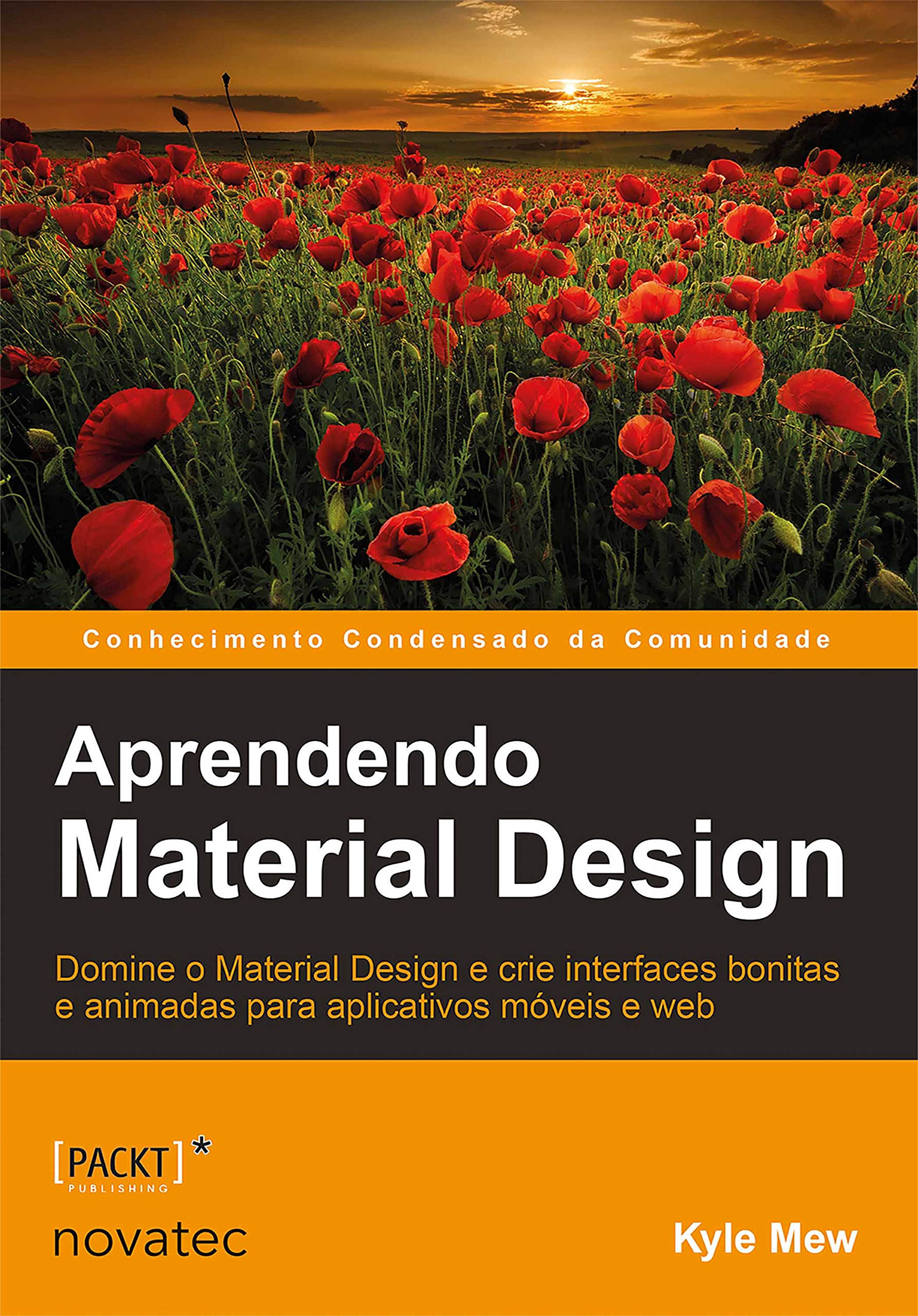 Aprendendo Material Design: Domine o Material Design e crie interfaces bonitas e animadas para aplicativos móveis e web (Portuguese Edition)-Kyle Mew