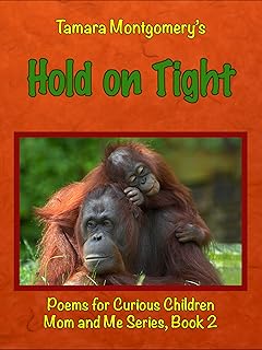 Hold On Tight: Poems for Curious Children (Mom and Me, Book 2)