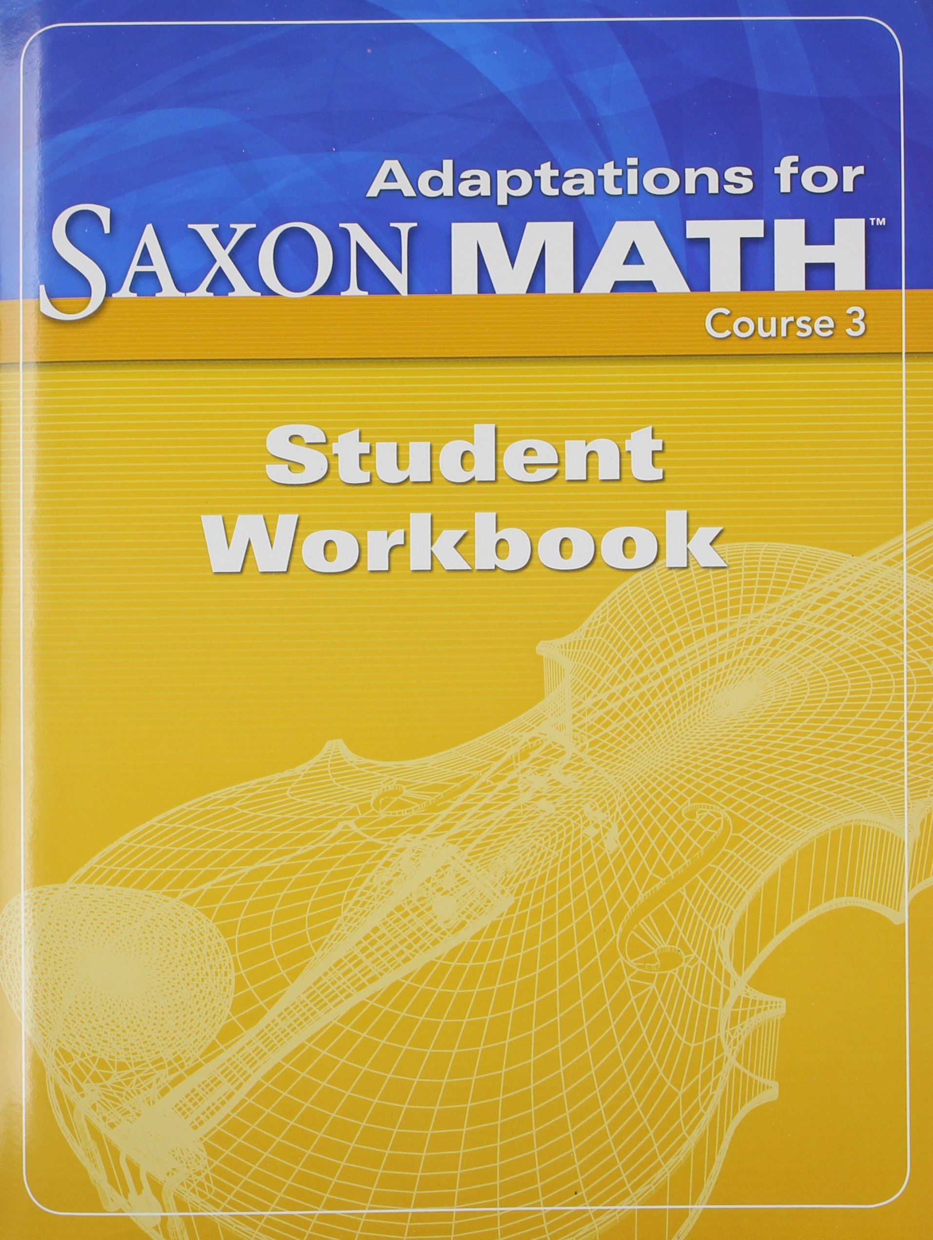Saxon Math Course 3: Student Adaptation Workbook Adaptation