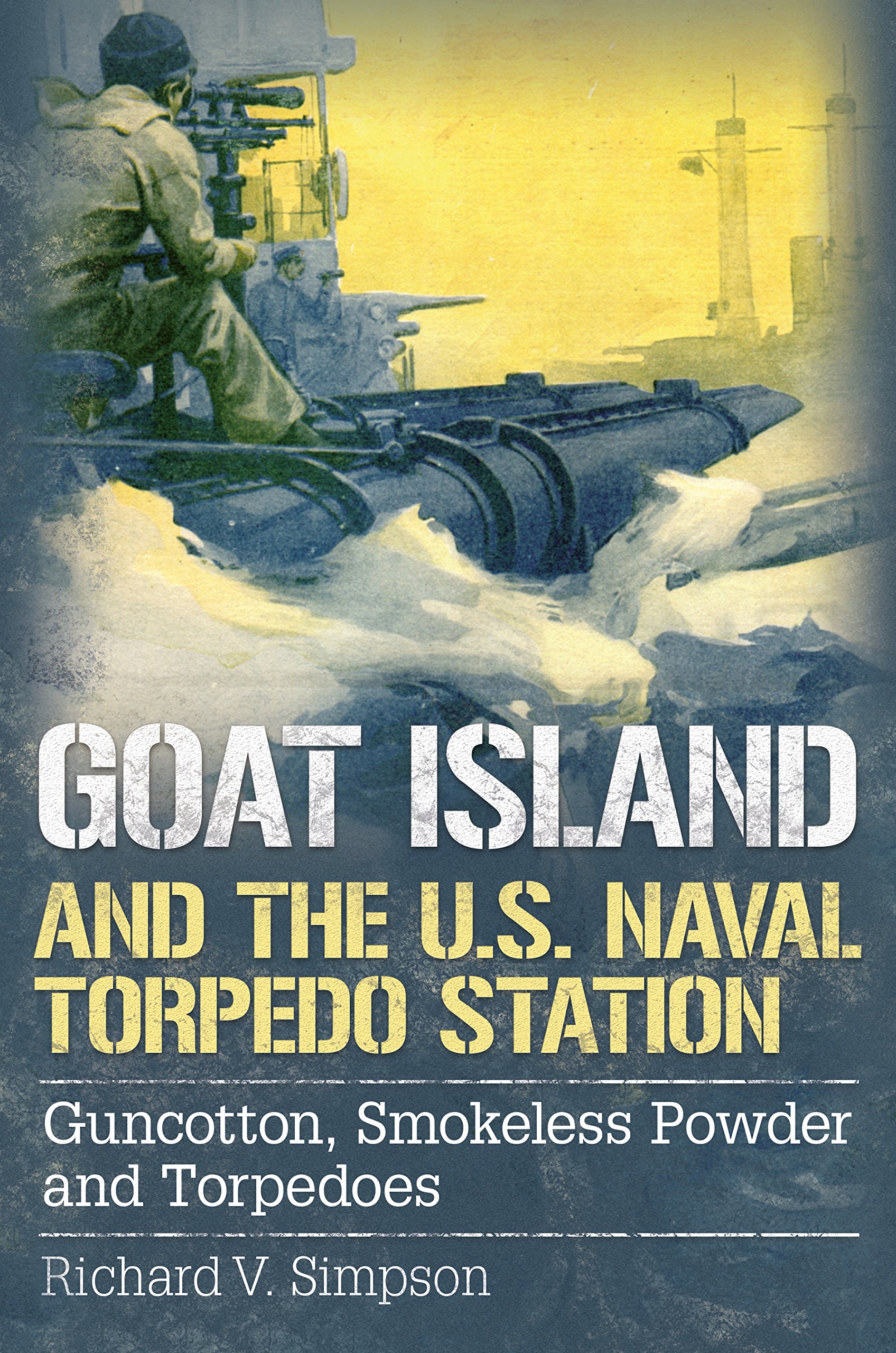 Livre U.S. Naval Torpedo Station et l'histoire militaire de Goat Island