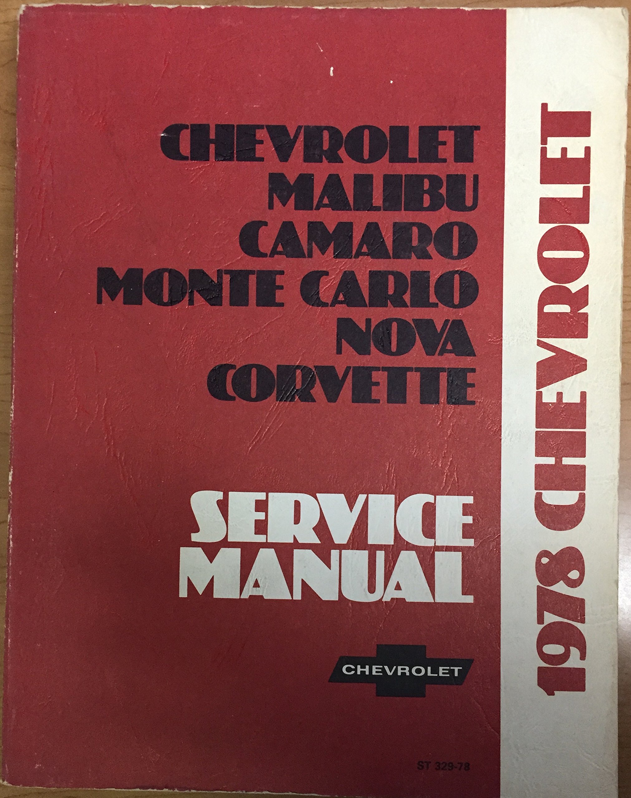 1978 Chevrolet Service Manual Chevrolet, Malibu, Camaro, Monte Carlo, Nova, Corvette (St-329-78)