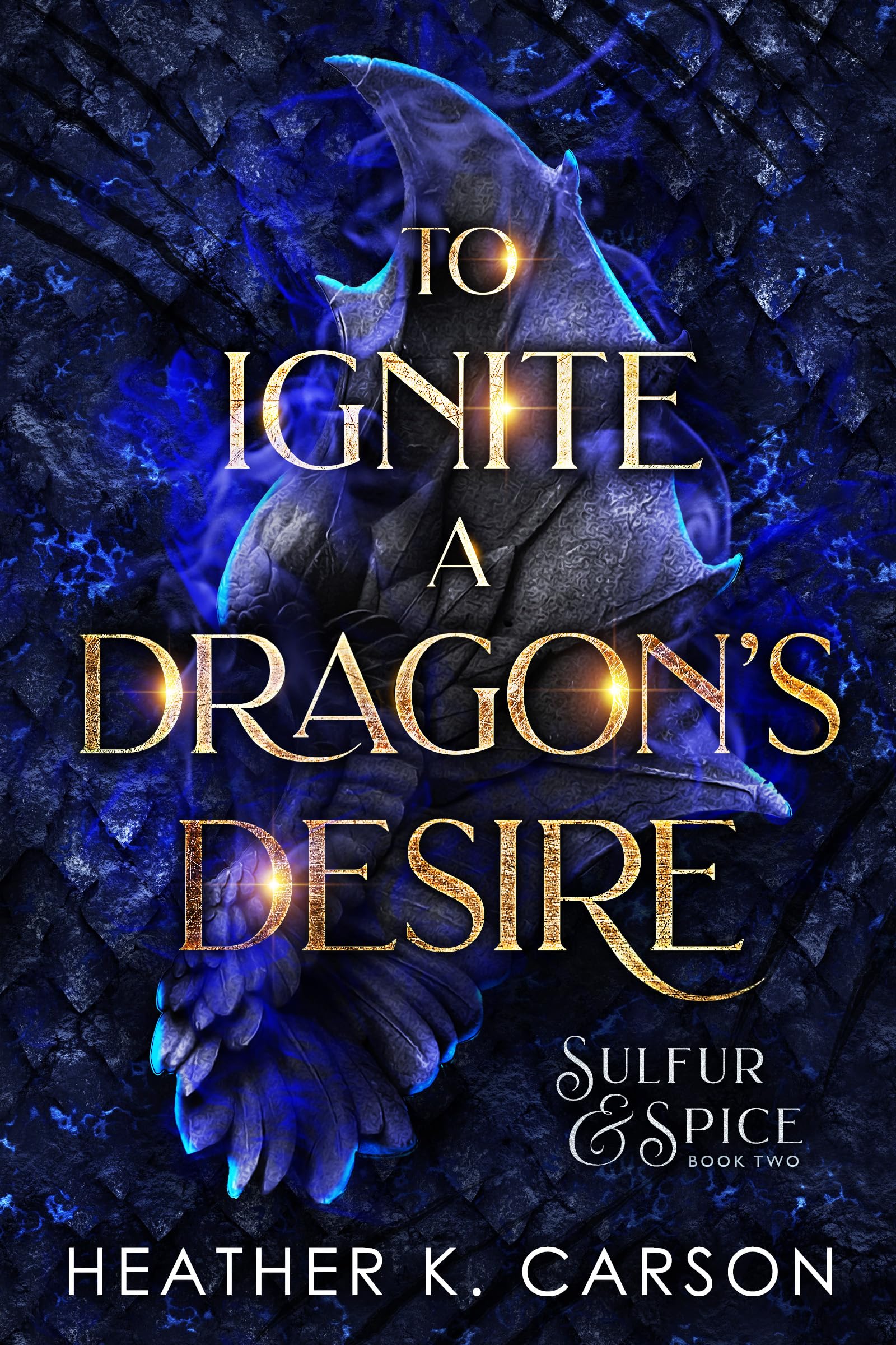 To Ignite a Dragon's Desire (Sulfur & Spice Book 2)