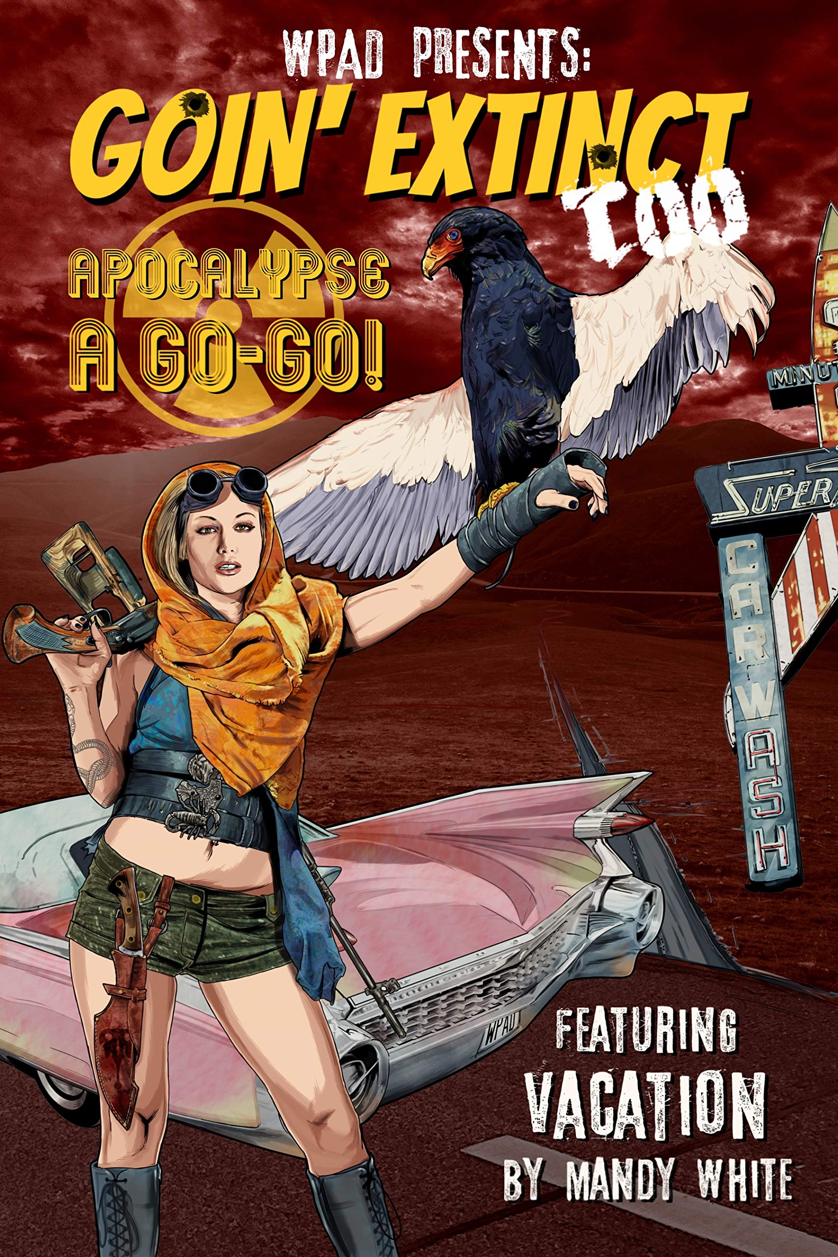 Cover of Goin' Extinct Too: Apocalypse A Go-Go