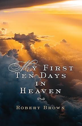 My First Ten Days in Heaven