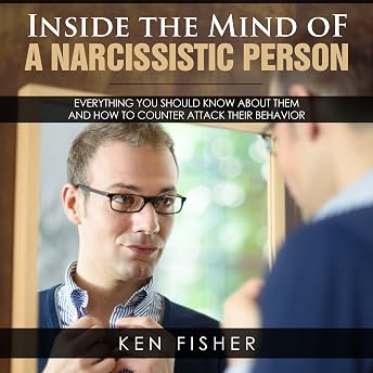 Inside the Mind of a Narcissistic Person Audiobook by Ken Fisher episode artwork