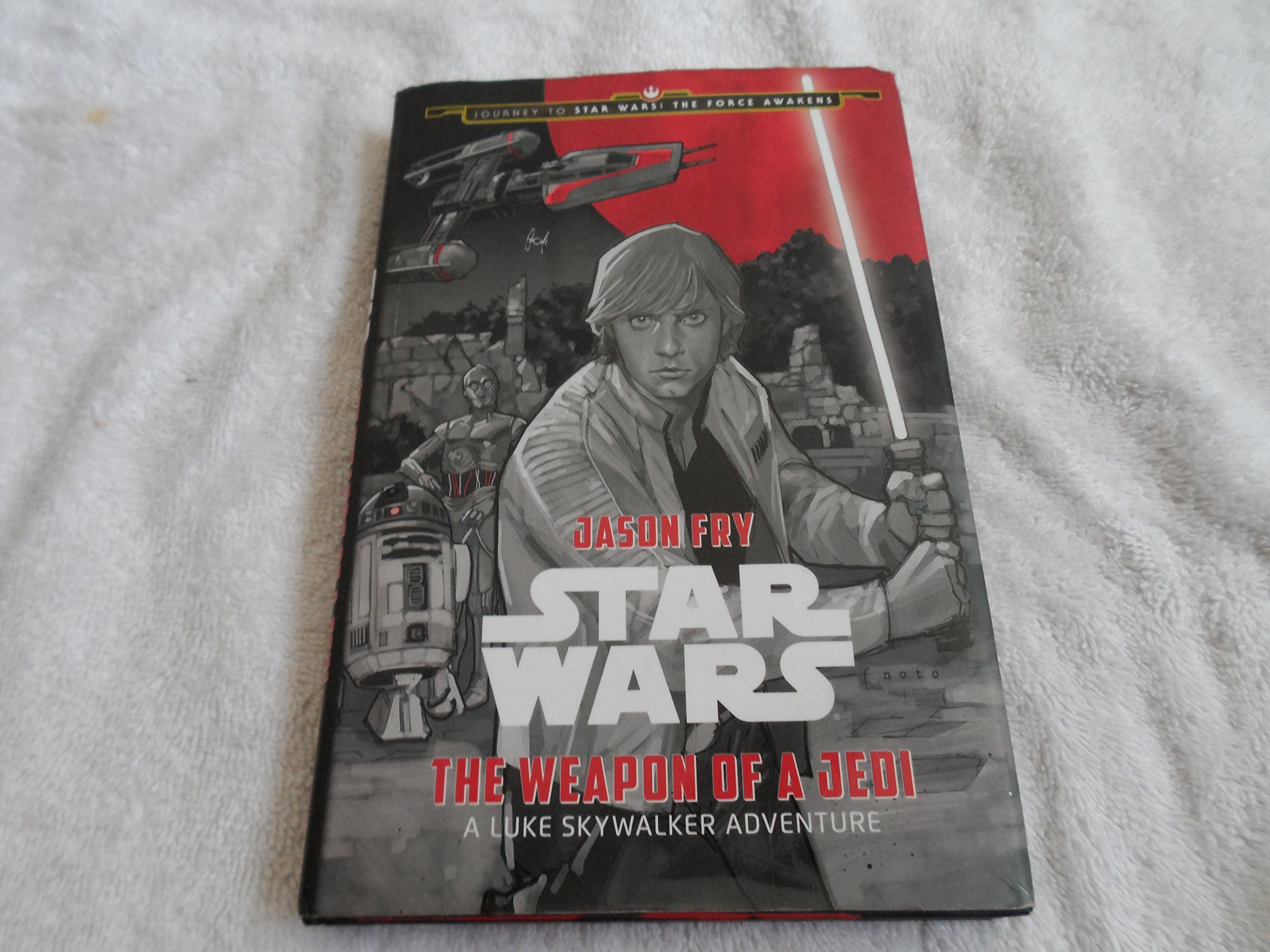 Journey to Star Wars: The Force Awakens The Weapon of a Jedi: A Luke Skywalker Adventure