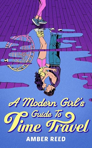 A Modern Girl's Guide to Time Travel (A Girl's Guide to Time Travel Book 1)