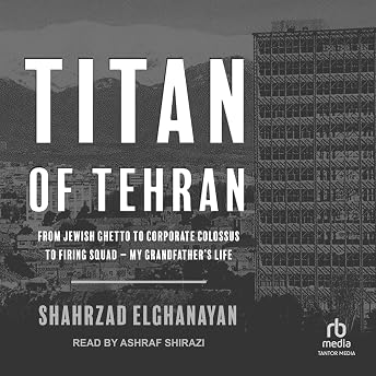 Titan of Tehran Audiobook by Shahrzad Elghanayan episode artwork