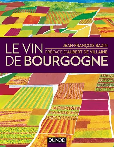 Le vin de Bourgogne - nouvelle edition