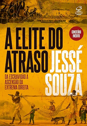 A elite do atraso: Da escravidão à ascensão da extrema direita
