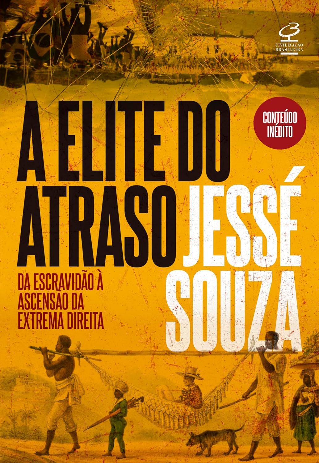 A elite do atraso: Da escravidão à ascensão da extrema direita